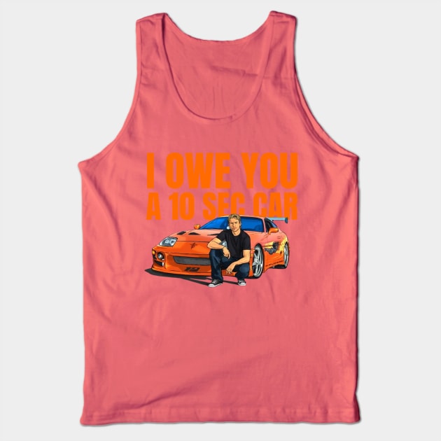 I Owe you a 10 sec car ( Fast and Furious Supra ) Tank Top by MOTOSHIFT